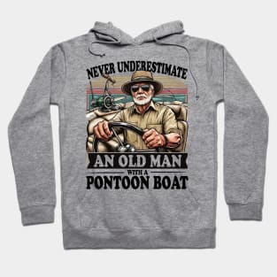 Never Underestimate an Old Man with a Pontoon Boat Captain Retro Pontooning Hoodie